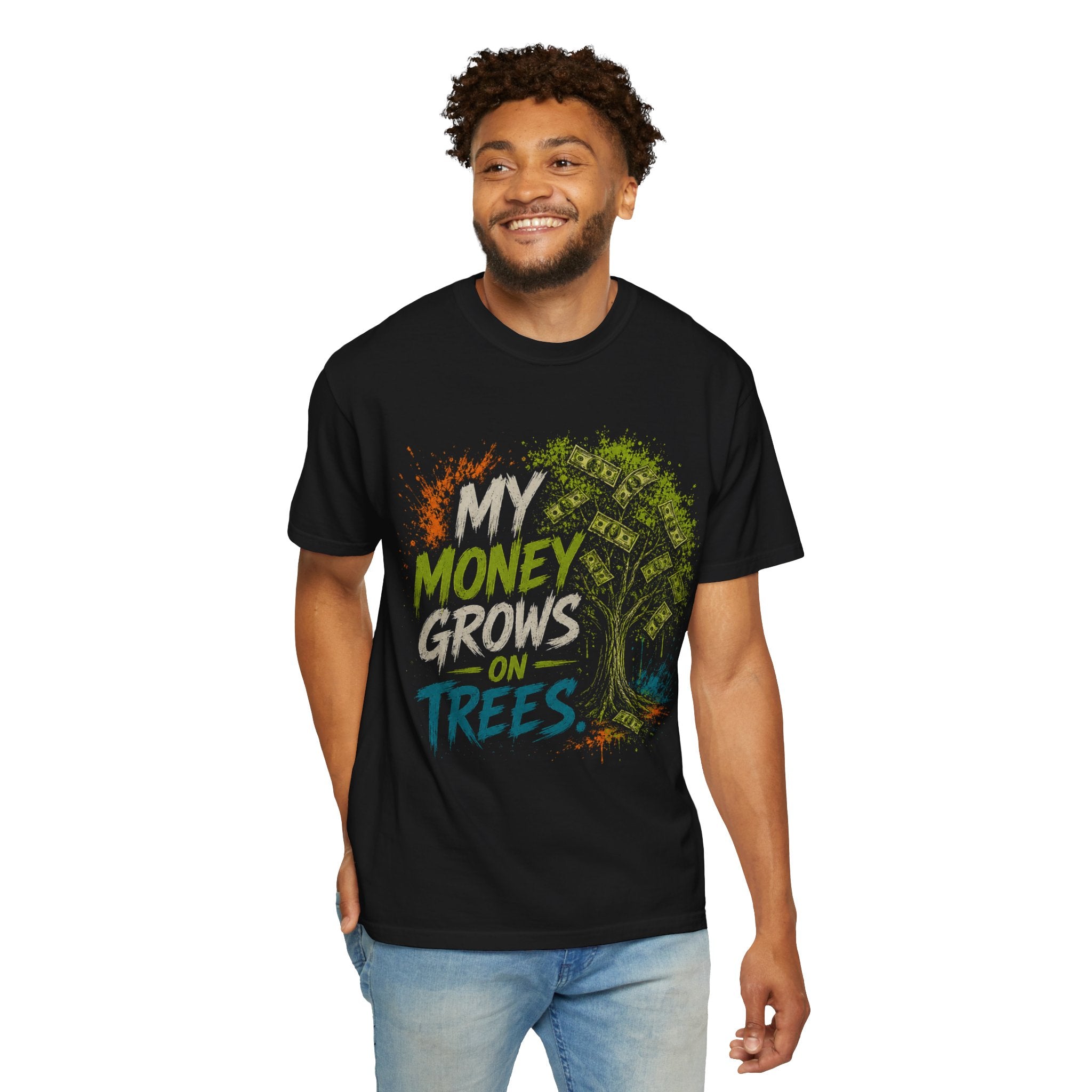 My Money Grows on Trees T-Shirt