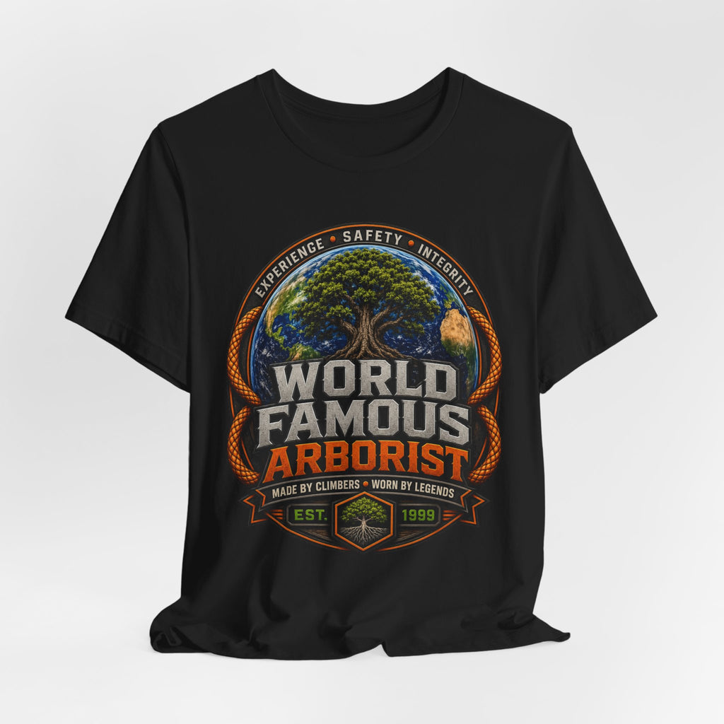 World Famous Arborist T-Shirt — Tree Climber Arboriculture Tee